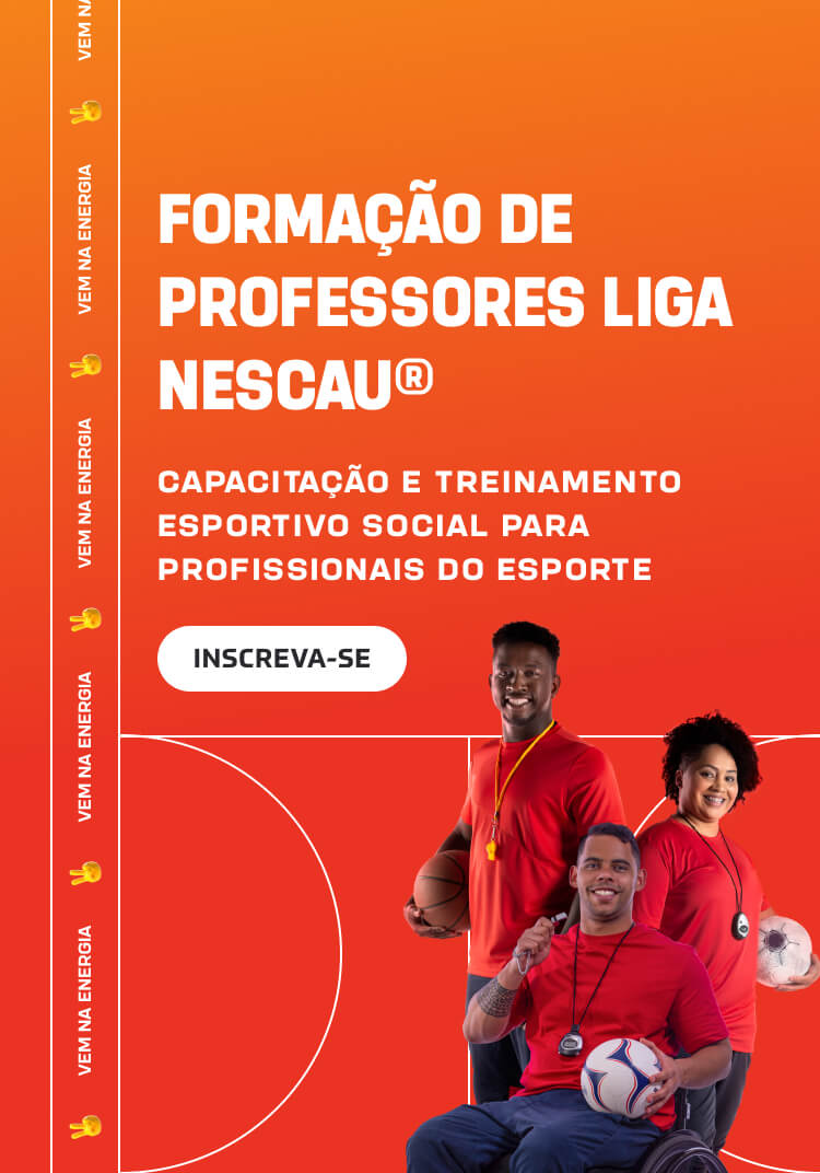 Formação de professores Liga NESCAU®