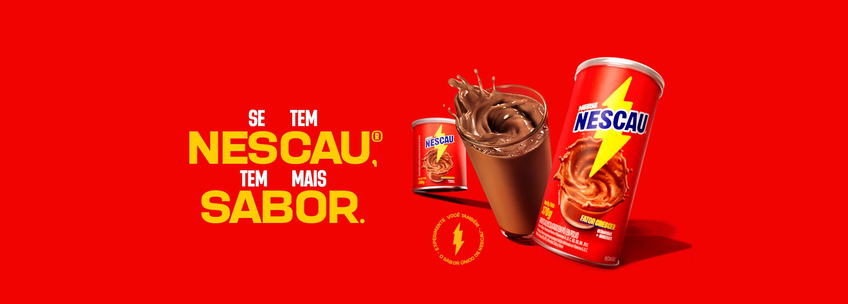 se tem NESCAU®, tem mais sabor